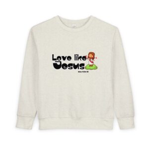 Toddler Sweatshirt — "Love Like Jesus" Cute Christian Kids Pullover