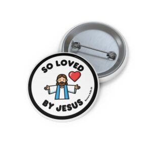 So Loved by Jesus Pin Button — Christian Faith Lapel Pin, Religious Gift
