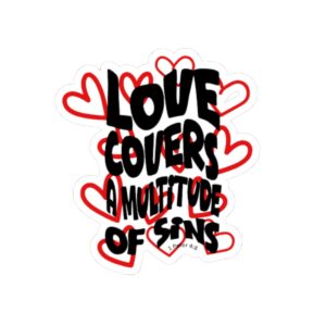 Kiss-Cut Sticker — "Love Covers a Multitude of Sins" Heart Design