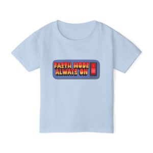 Toddler T-Shirt — "Faith Mode Always On" Graphic Kids Tee