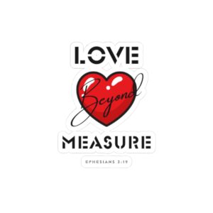 Love Beyond Measure Sticker — Christian Heart Kiss-Cut (Ephesians 3:19)