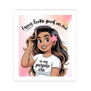 Kiss-Cut Sticker — "Favor looks good on me" Girl Illustration (Purpose Era)