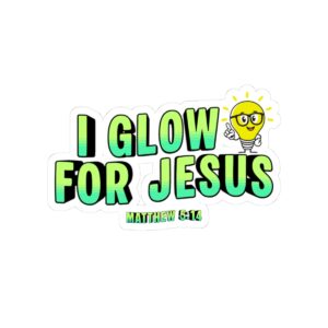 I Glow for Jesus - Christian Vinyl Sticker (Matthew 5:14)