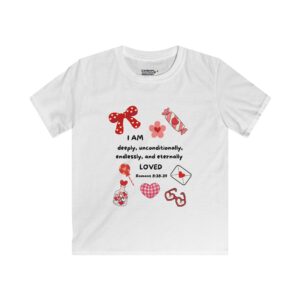 Kids Tee - "I Am Deeply, Unconditionally, Endlessly, and Eternally Loved" Valentine Christian Shirt