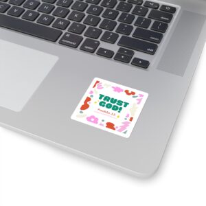 Square Sticker — "Trust God! Proverbs 3:5" Floral Inspirational Sticker